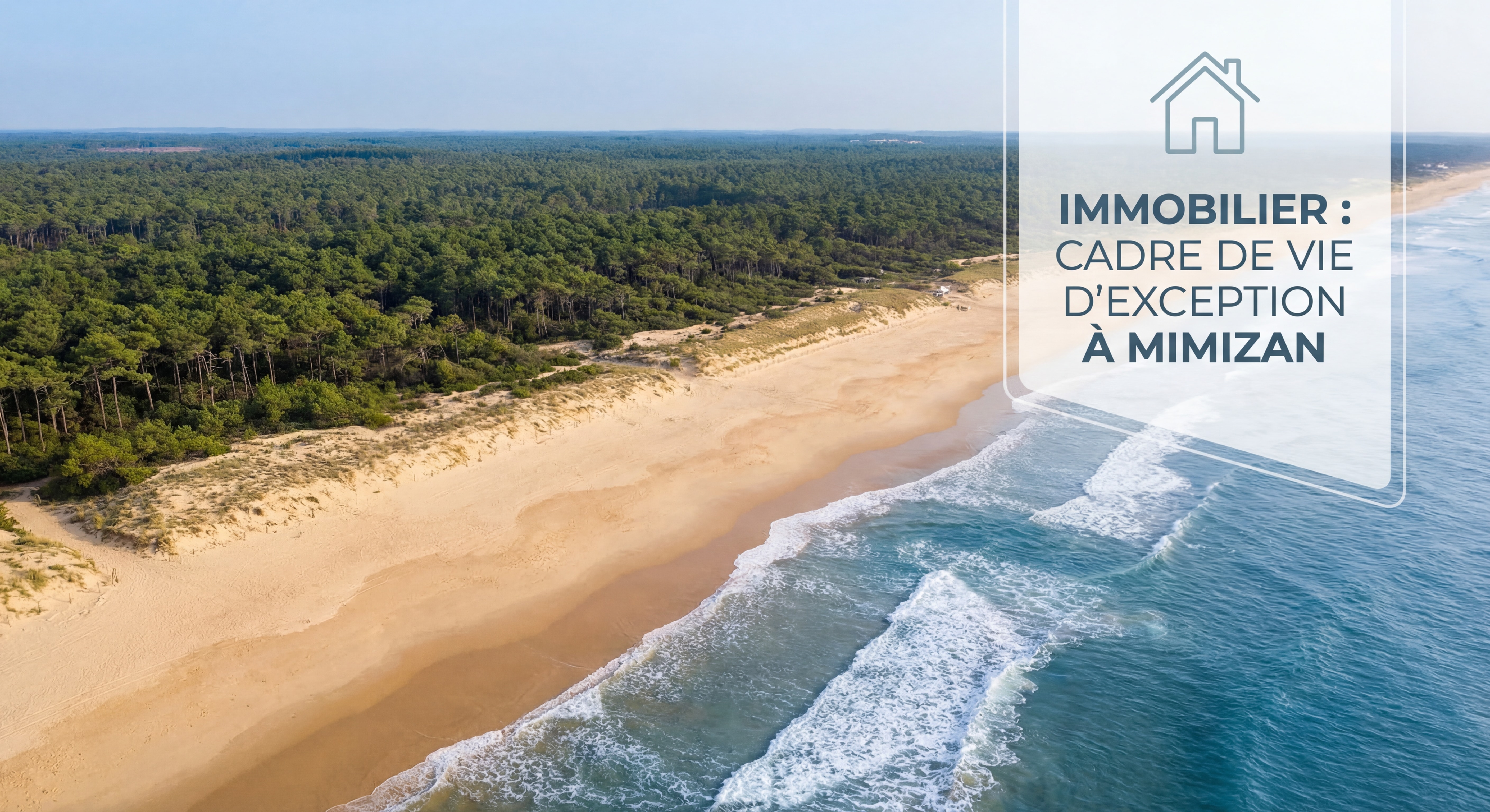 Vue aérienne de la plage de Mimizan avec l'océan Atlantique et la forêt des Landes, cadre de vie exceptionnel pour l'immobilier