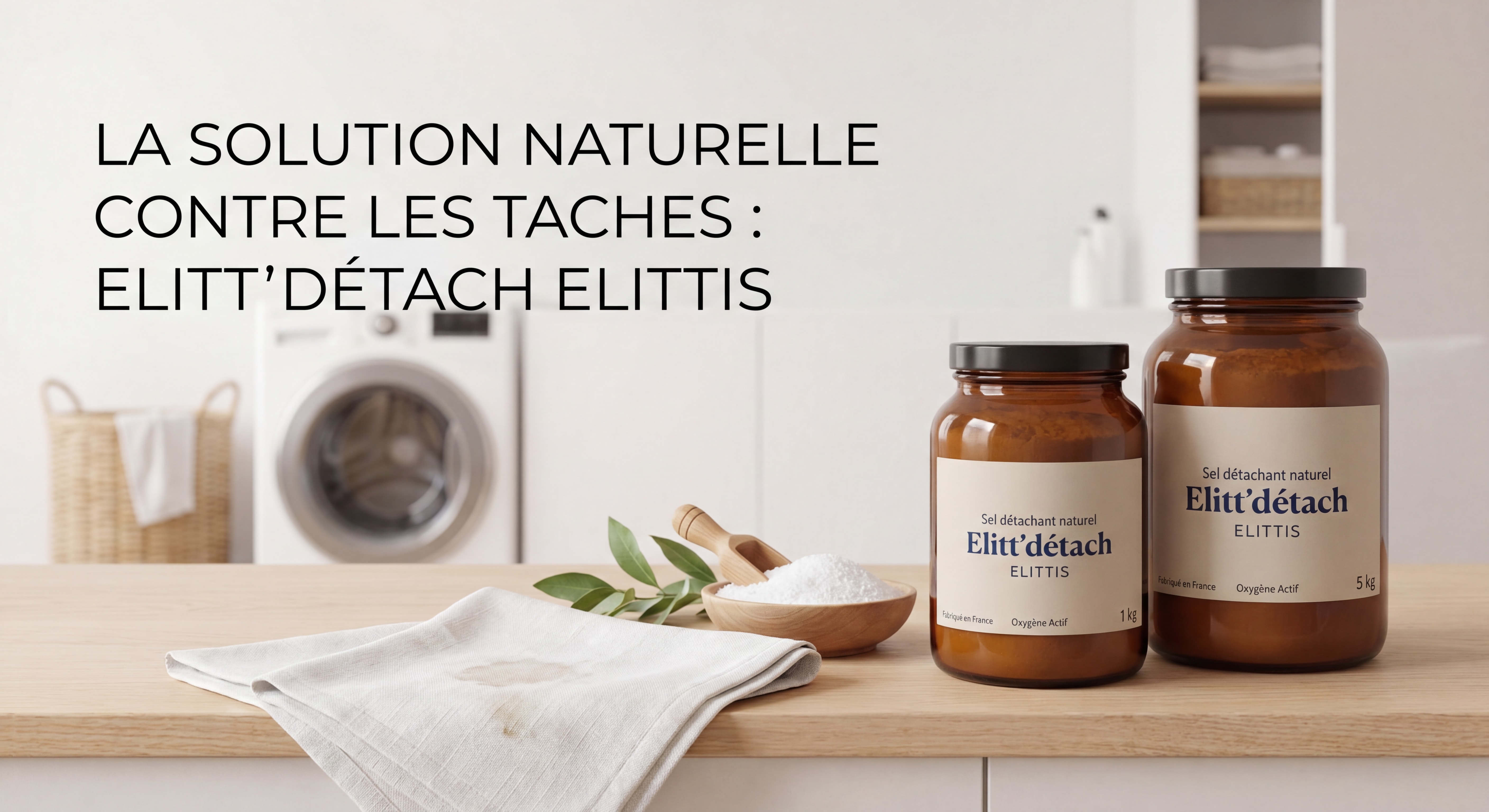 Sel détachant naturel Elitt'détach ELITTIS en pot 1 kg et 5 kg, produit écologique fabriqué en France à base d'oxygène actif pour détacher le linge blanc et coloré