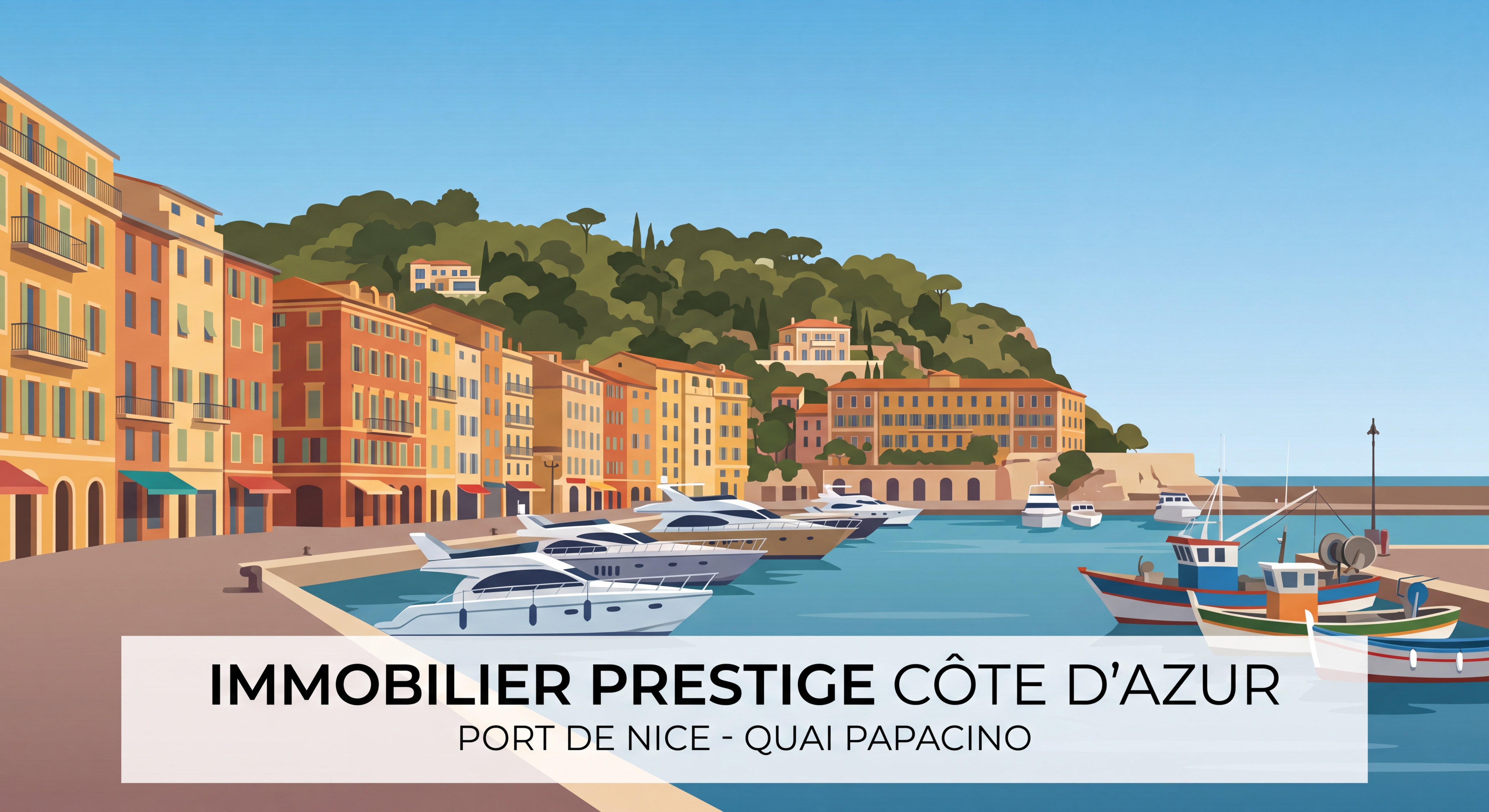 Vue panoramique du Port de Nice avec les façades colorées du quai Papacino et la colline de Mont Boron en arrière-plan, immobilier prestige Côte d'Azur