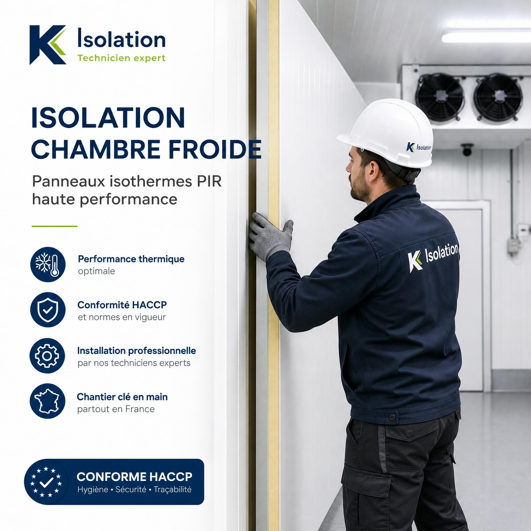 Technicien expert K Isolation installant des panneaux isothermes PIR dans une chambre froide professionnelle conforme HACCP, chantier clé en main France