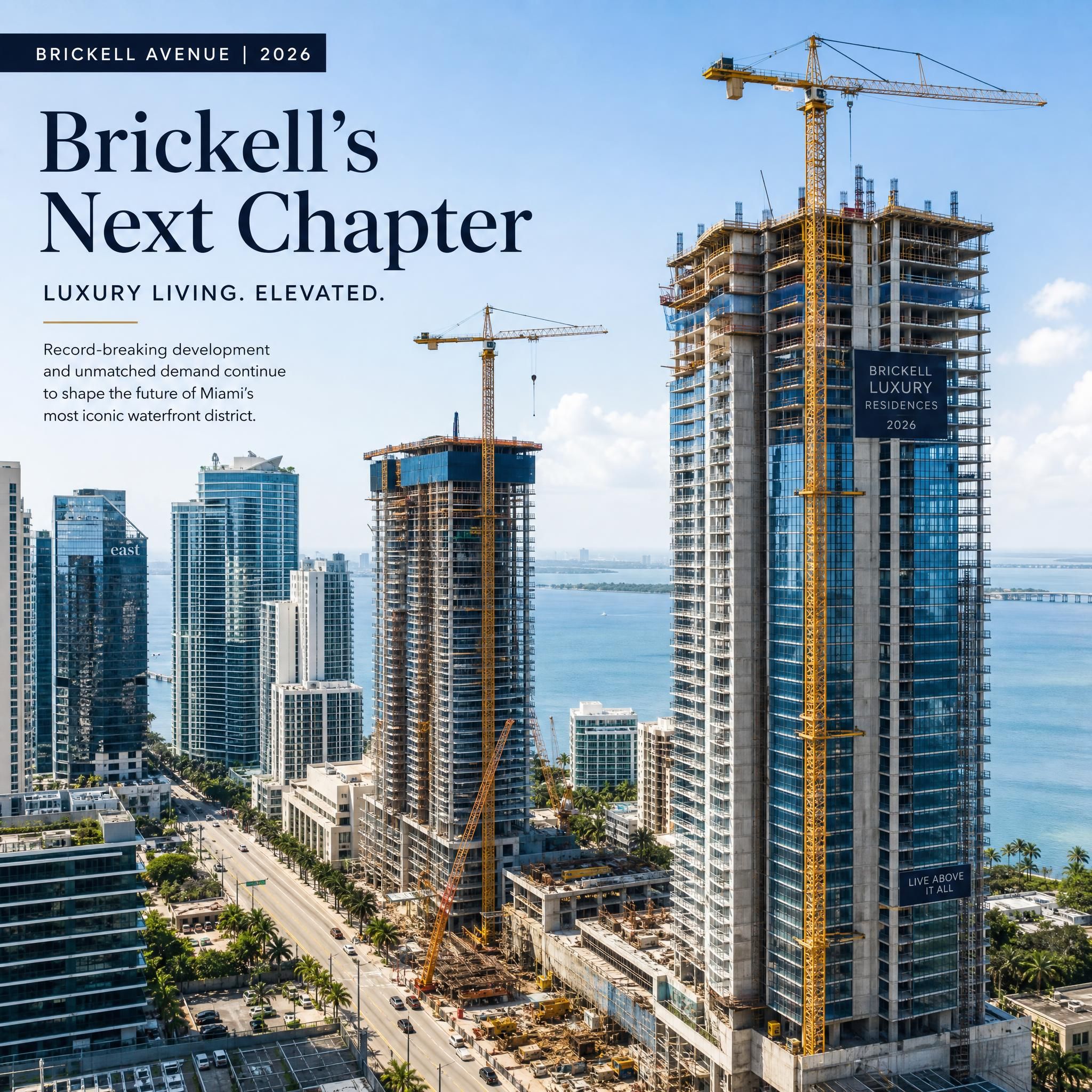 Brickell Avenue luxury condo towers under construction in 2026, with Biscayne Bay in the background and construction activity reflecting the Miami luxury real estate boom