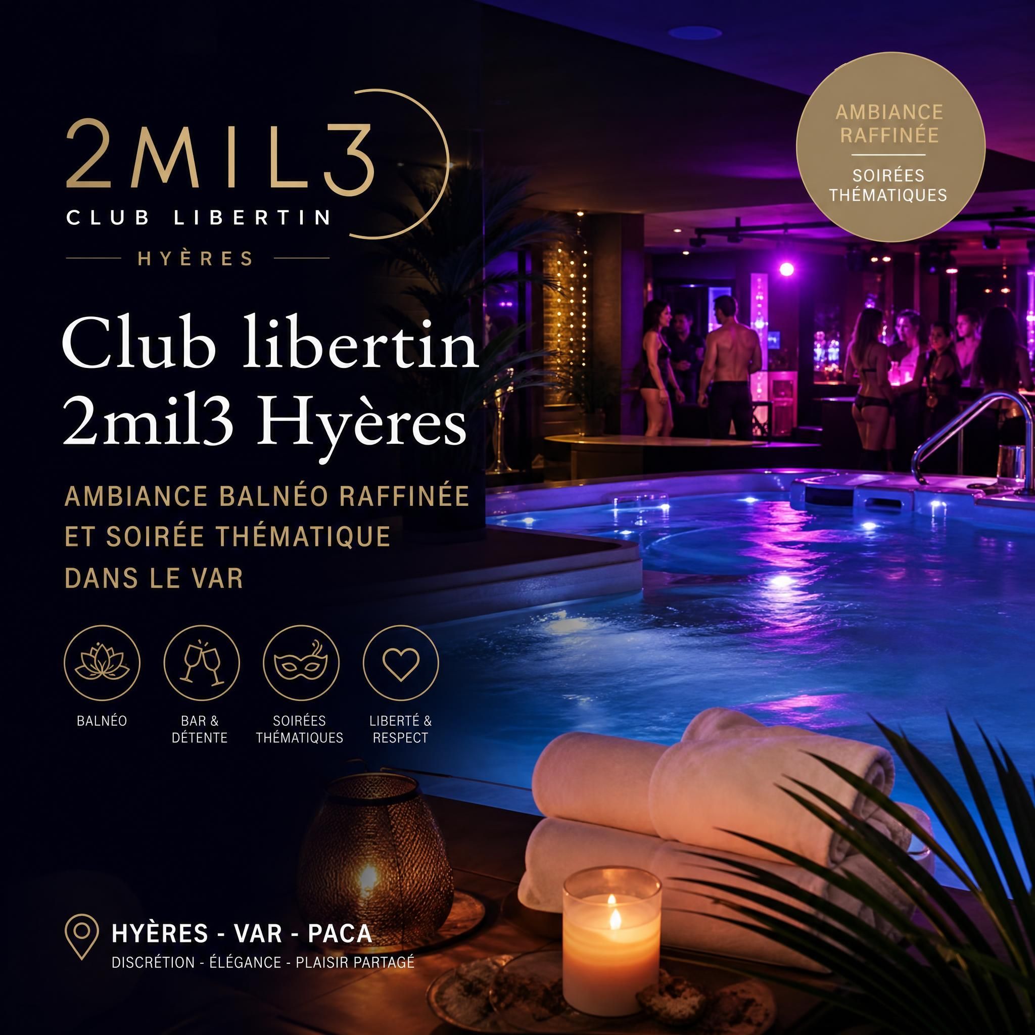 Club libertin 2mil3 Hyères PACA – ambiance balnéo raffinée et soirée thématique dans le Var